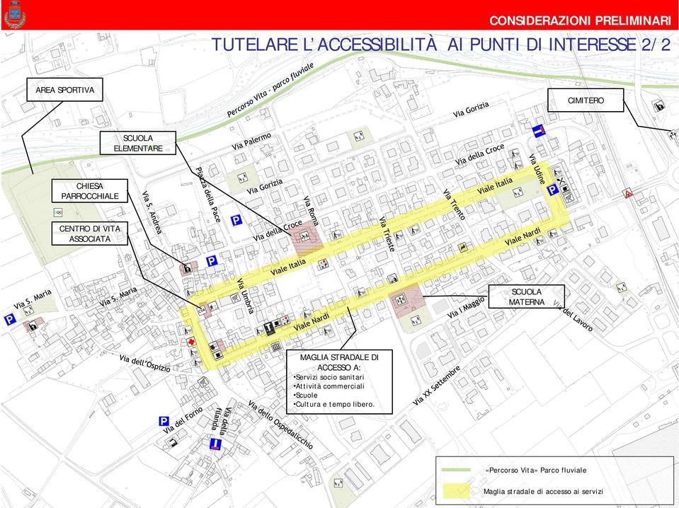 MATERNA MAGLIA STRADALE DI ACCESSO A: Servizi socio sanitari Attività commerciali