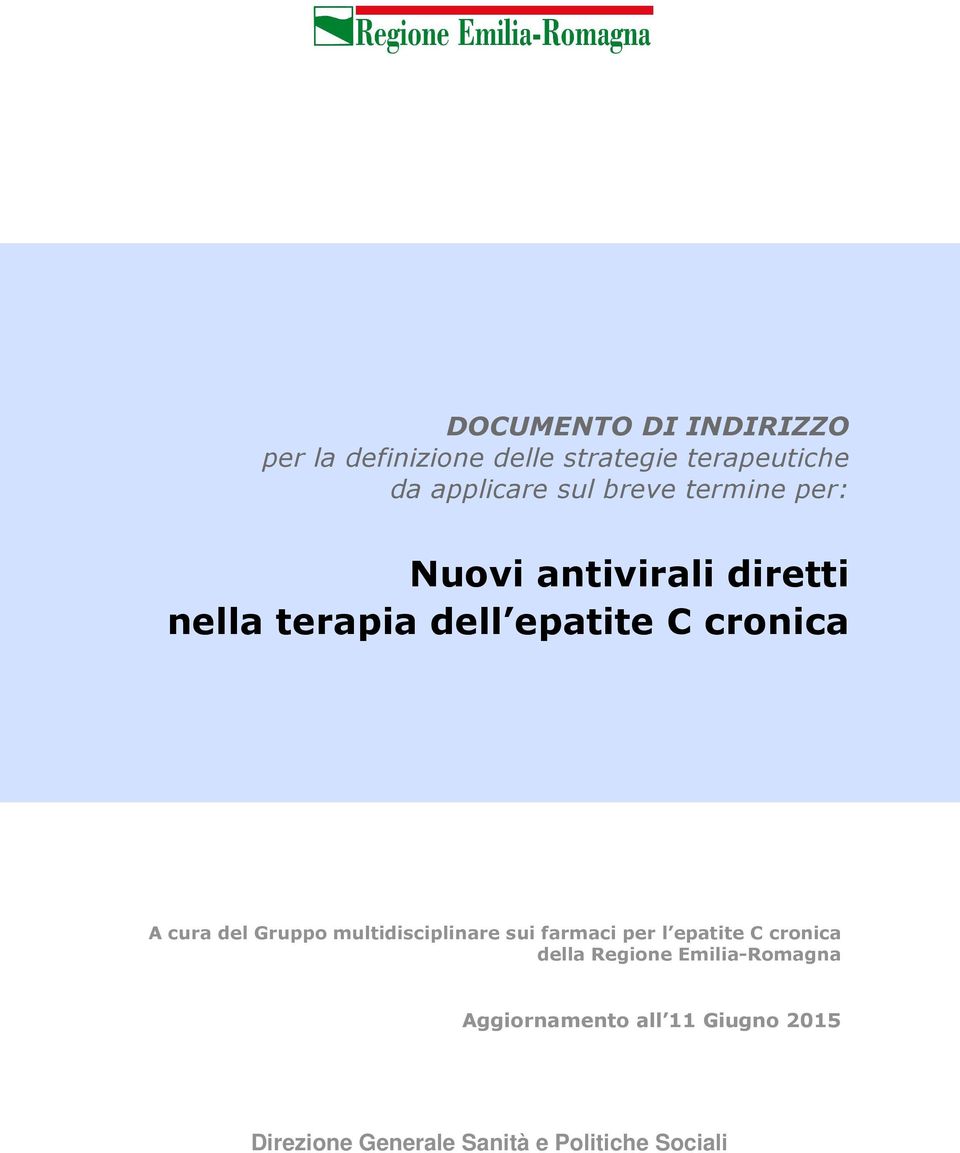 A cura del Gruppo multidisciplinare sui farmaci per l epatite C cronica della Regione