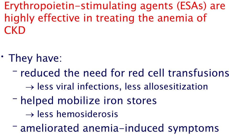 transfusions less viral infections, less allosesitization helped