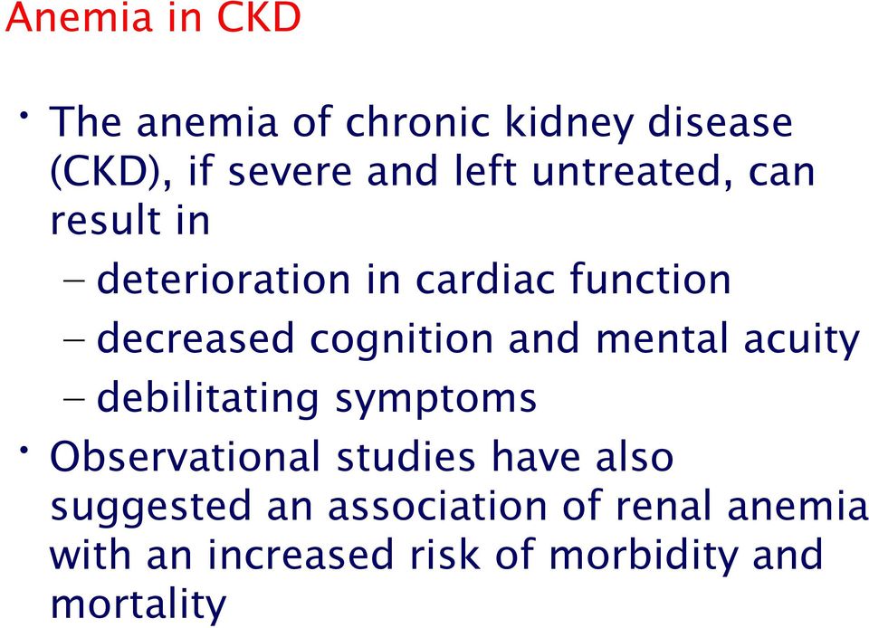 and mental acuity debilitating symptoms Observational studies have also