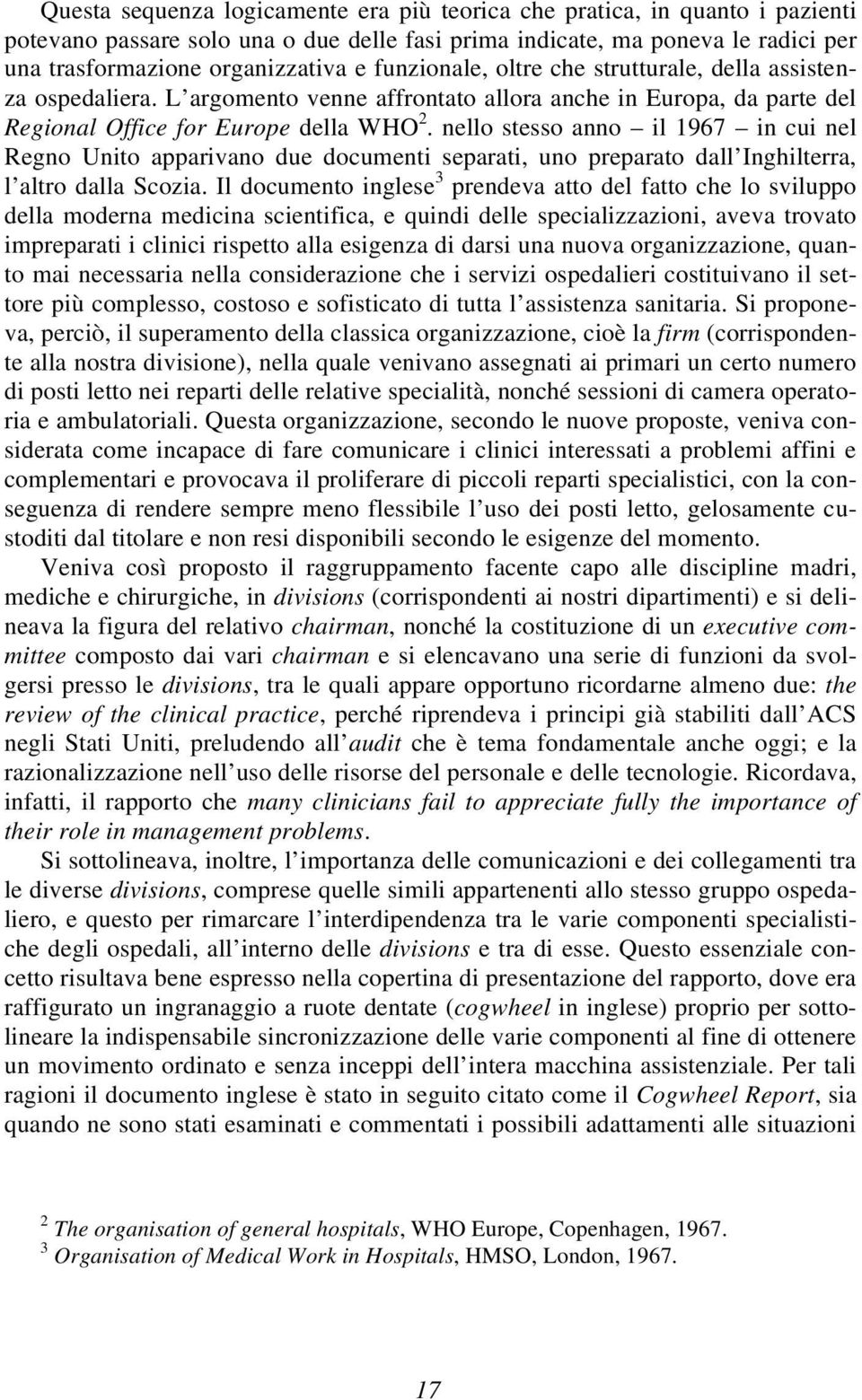 nello stesso anno il 1967 in cui nel Regno Unito apparivano due documenti separati, uno preparato dall Inghilterra, l altro dalla Scozia.