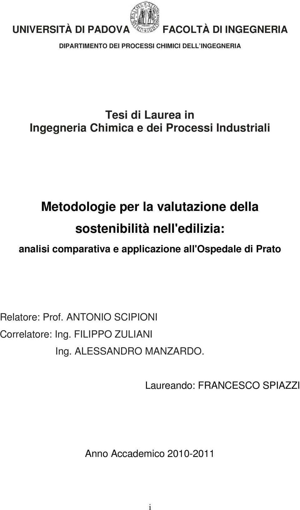 nell'edilizia: analisi comparativa e applicazione all'ospedale di Prato Relatore: Prof.