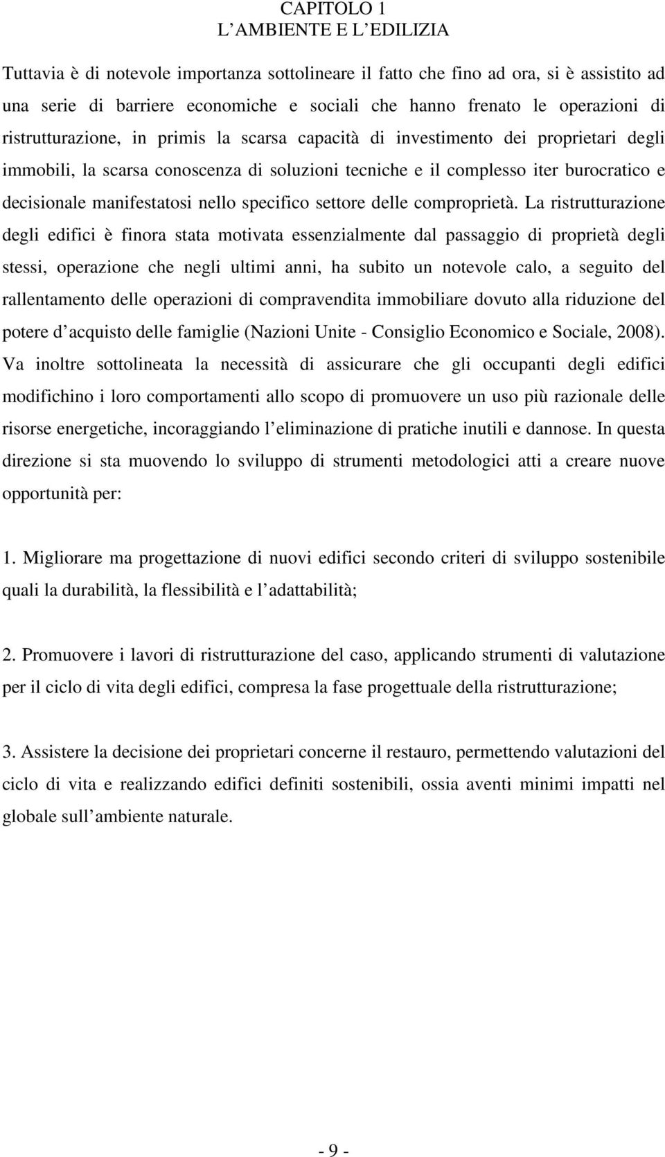 manifestatosi nello specifico settore delle comproprietà.