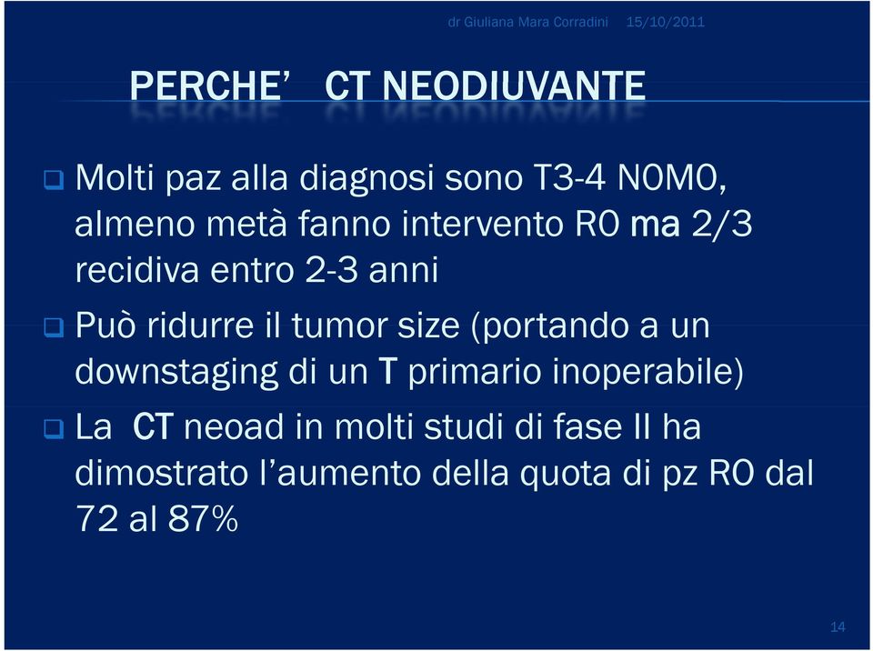 (portando a un downstaging di un T primario inoperabile) La CT neoad in