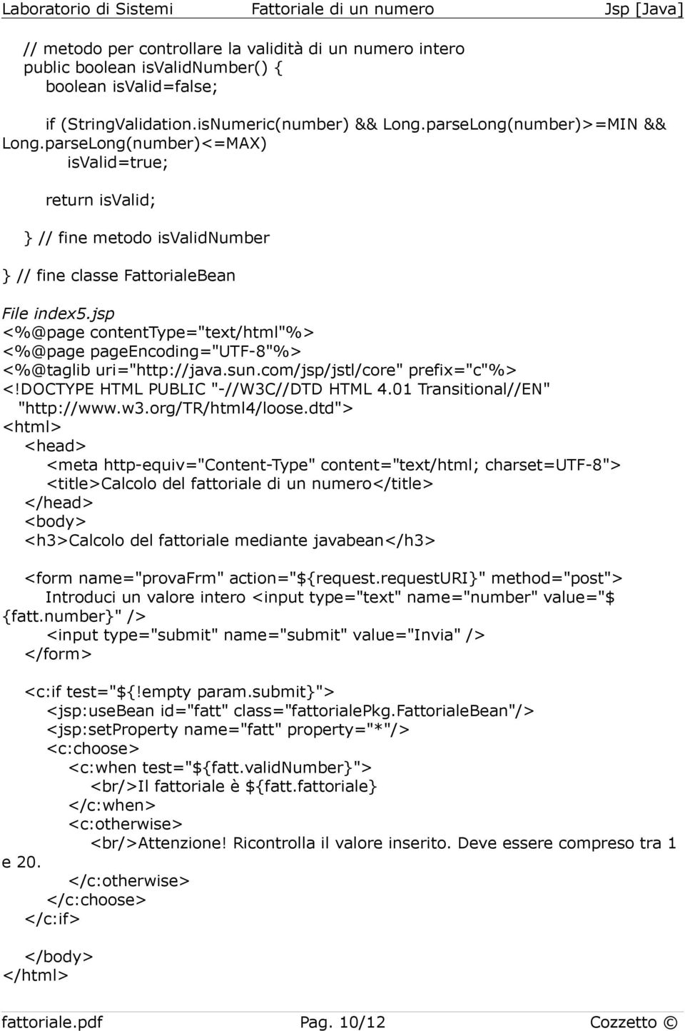 jsp <%@page contenttype="text/html"%> <%@page pageencoding="utf-8"%> <%@taglib uri="http://java.sun.com/jsp/jstl/core" prefix="c"%> <!DOCTYPE HTML PUBLIC "-//W3C//DTD HTML 4.