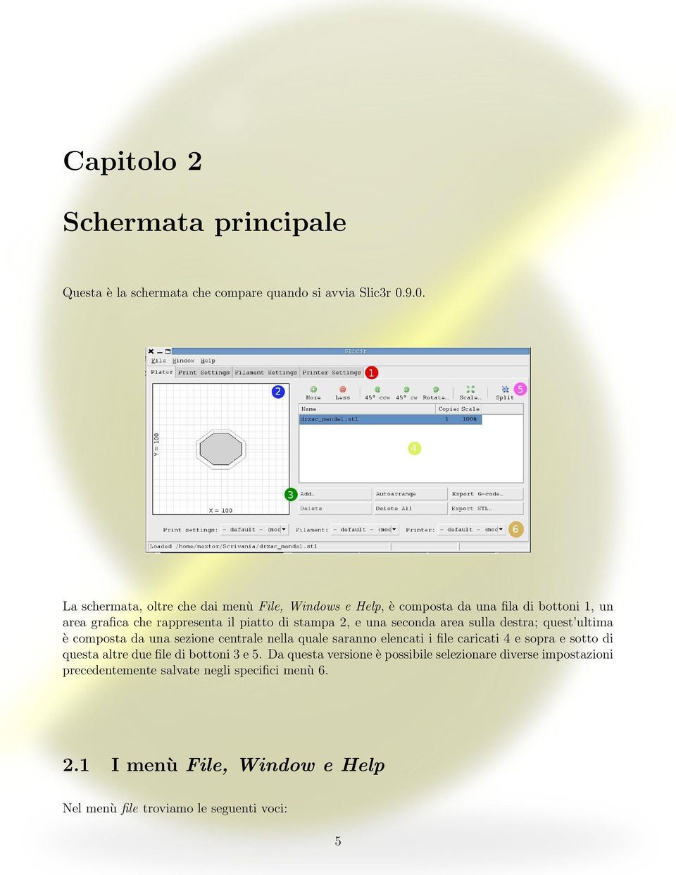 una seconda area sulla destra; quest ultima è composta da una sezione centrale nella quale saranno elencati i file caricati 4 e sopra e sotto di questa