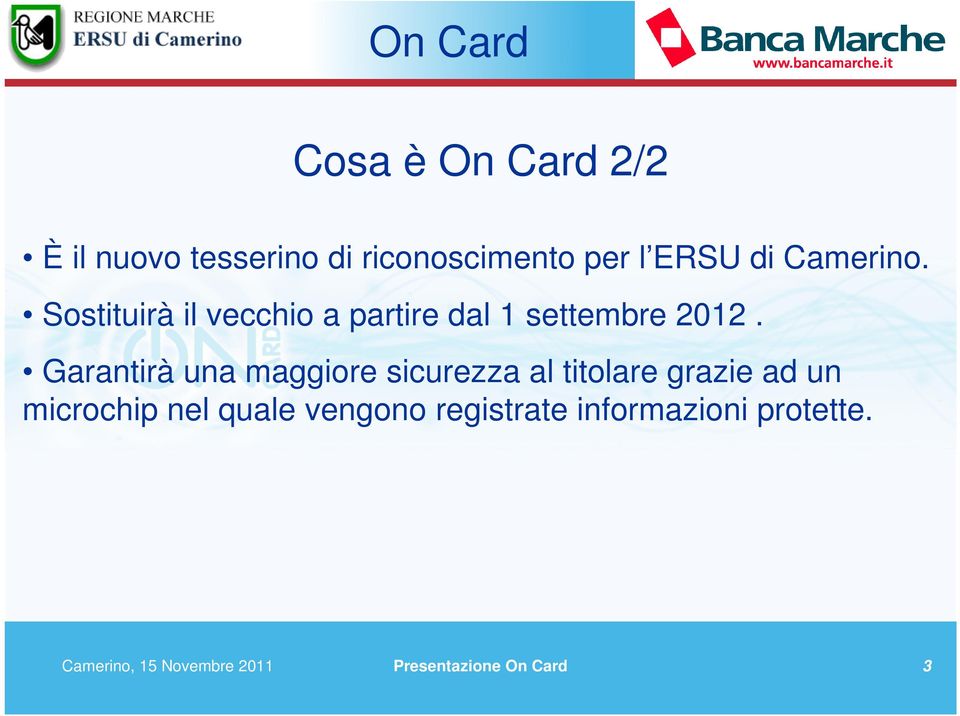 Garantirà una maggiore sicurezza al titolare grazie ad un microchip nel