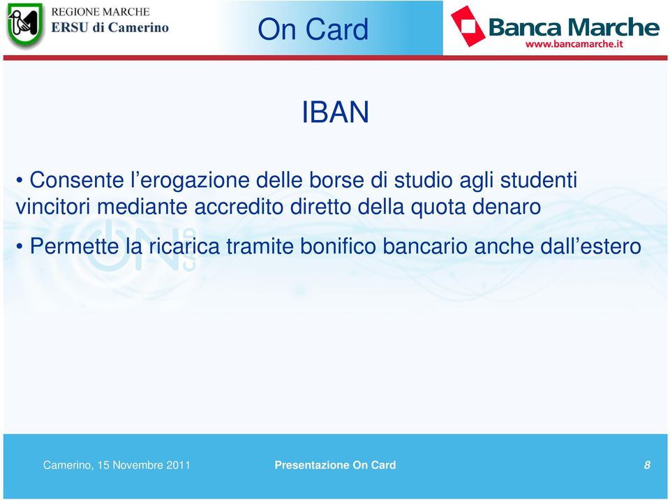 denaro Permette la ricarica tramite bonifico bancario