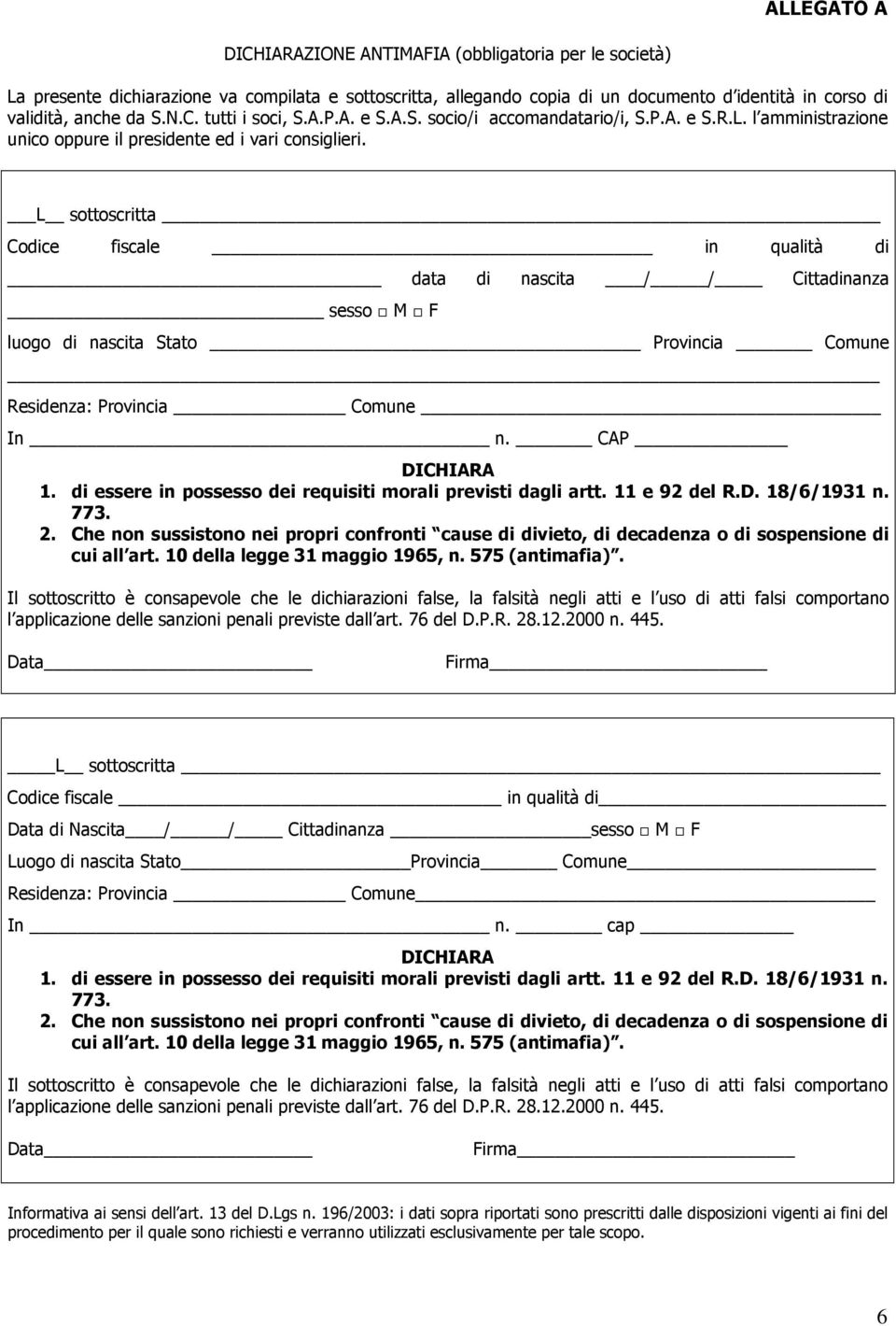 L sottoscritta Codice fiscale in qualità di data di nascita / / Cittadinanza sesso M F luogo di nascita Stato Provincia Comune Residenza: Provincia Comune In n. CAP DICHIARA 1.