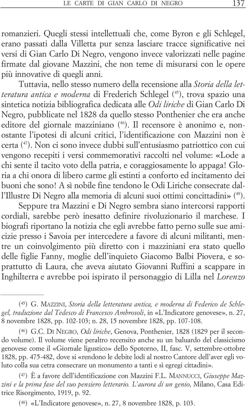 pagine firmate dal giovane Mazzini, che non teme di misurarsi con le opere più innovative di quegli anni.