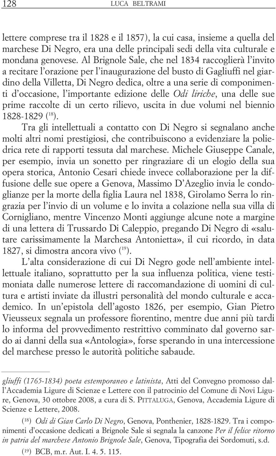 occasione, l importante edizione delle Odi liriche, una delle sue prime raccolte di un certo rilievo, uscita in due volumi nel biennio 1828-1829 ( 18 ).