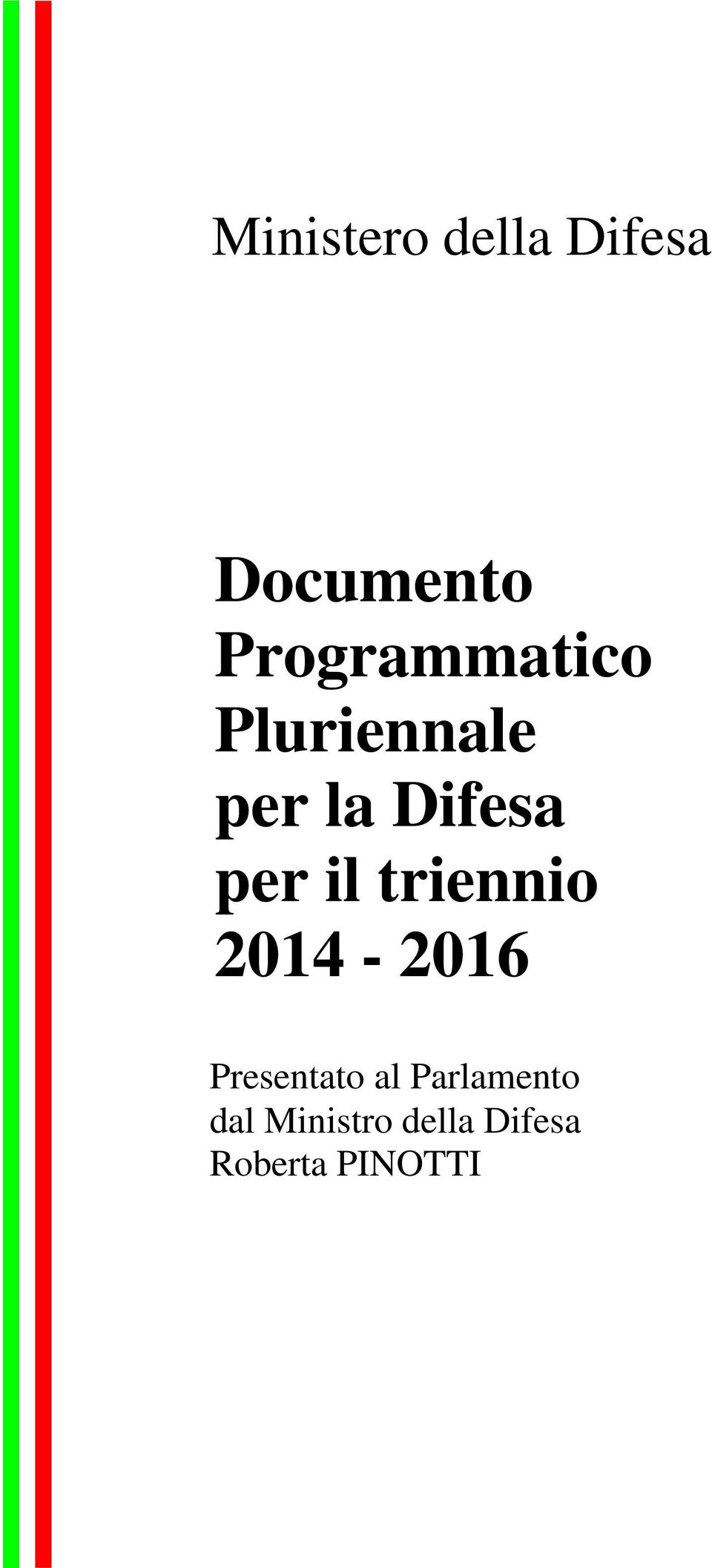 per il triennio 2014-2016 Presentato al