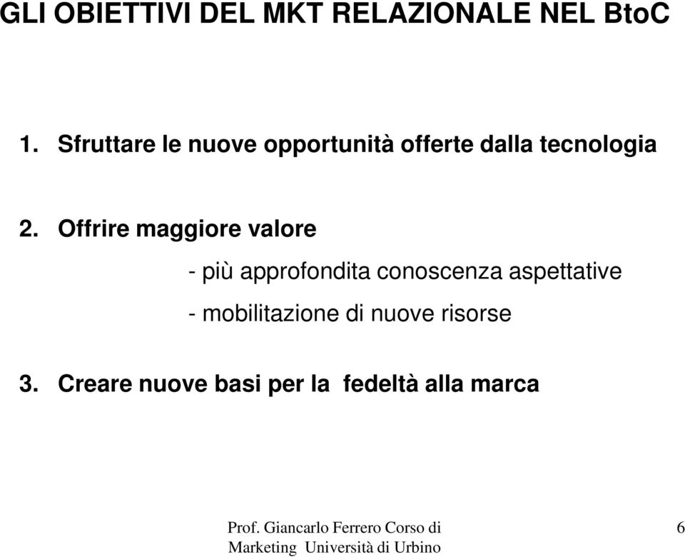 Offrire maggiore valore - più approfondita conoscenza