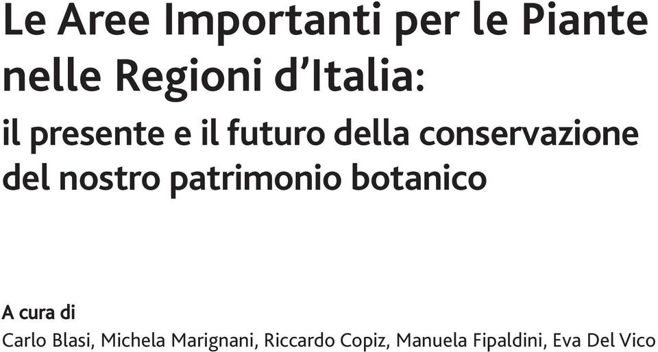 nostro patrimonio botanico A cura di Carlo Blasi,