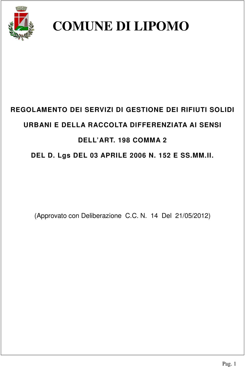 198 COMMA 2 DEL D. Lgs DEL 03 APRILE 2006 N. 152 E SS.MM.II.