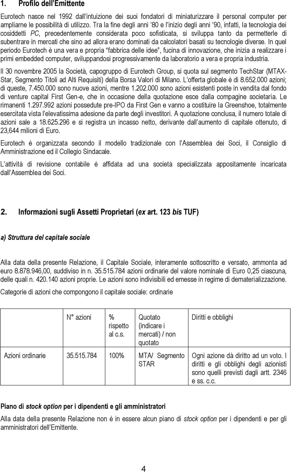 che sino ad allora erano dominati da calcolatori basati su tecnologie diverse.