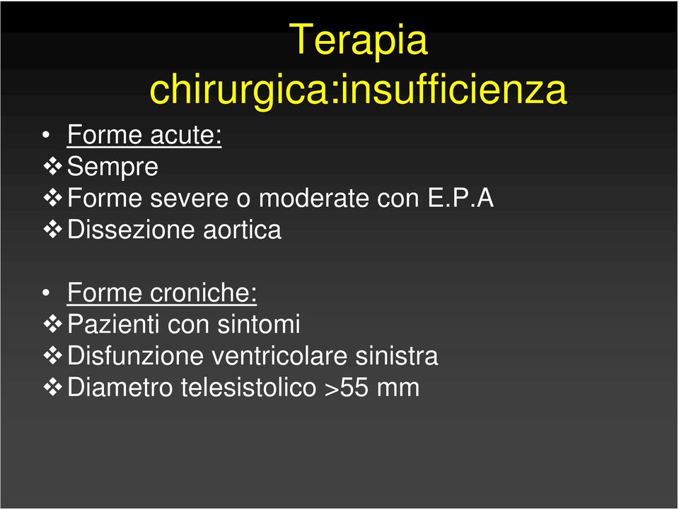 A Dissezione aortica Forme croniche: Pazienti con