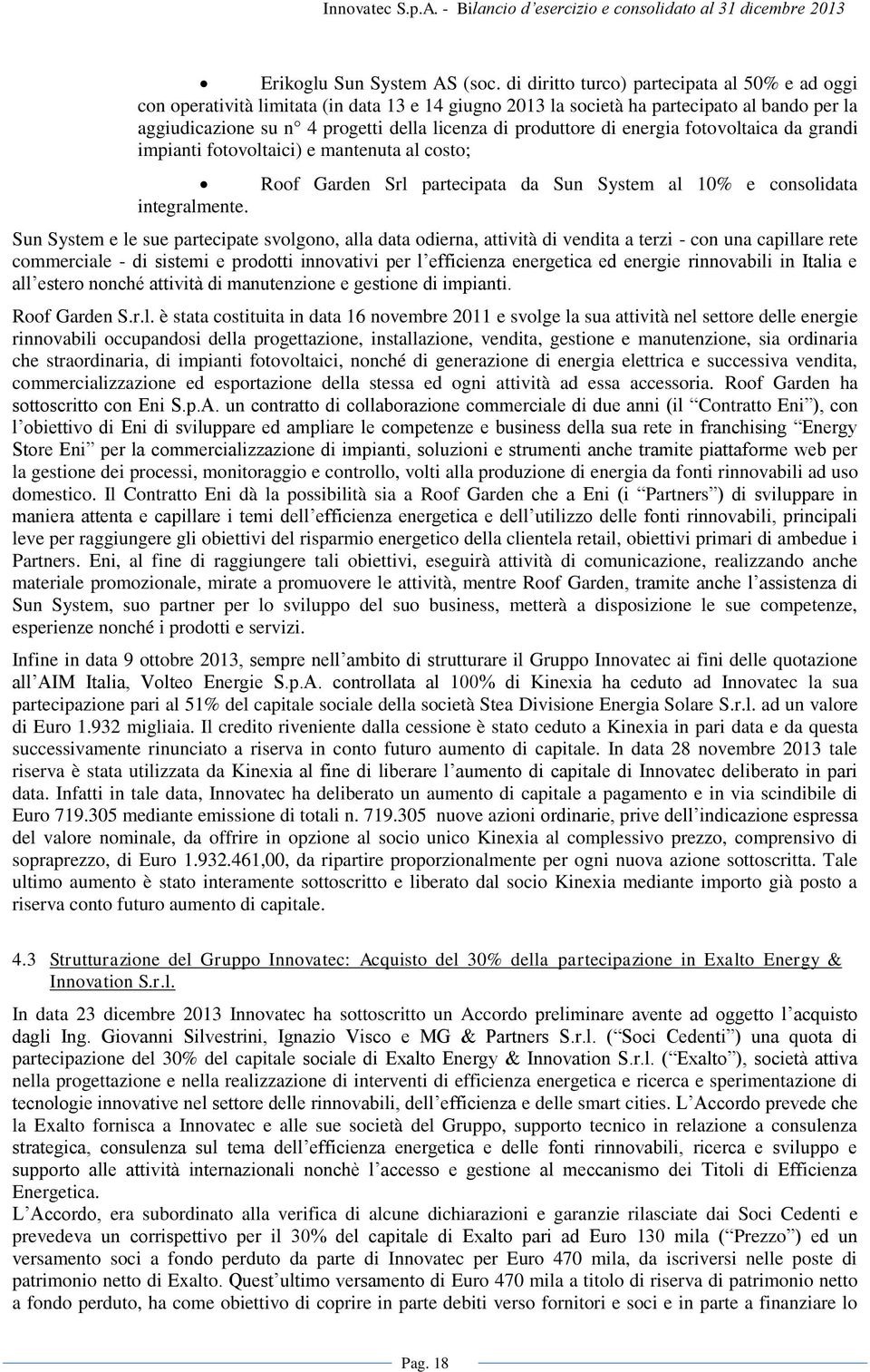 produttore di energia fotovoltaica da grandi impianti fotovoltaici) e mantenuta al costo; integralmente.