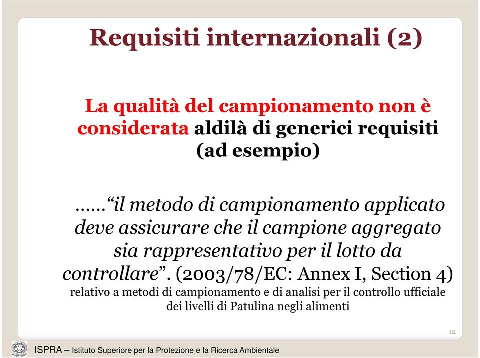 aggregato sia rappresentativo per il lotto da controllare.