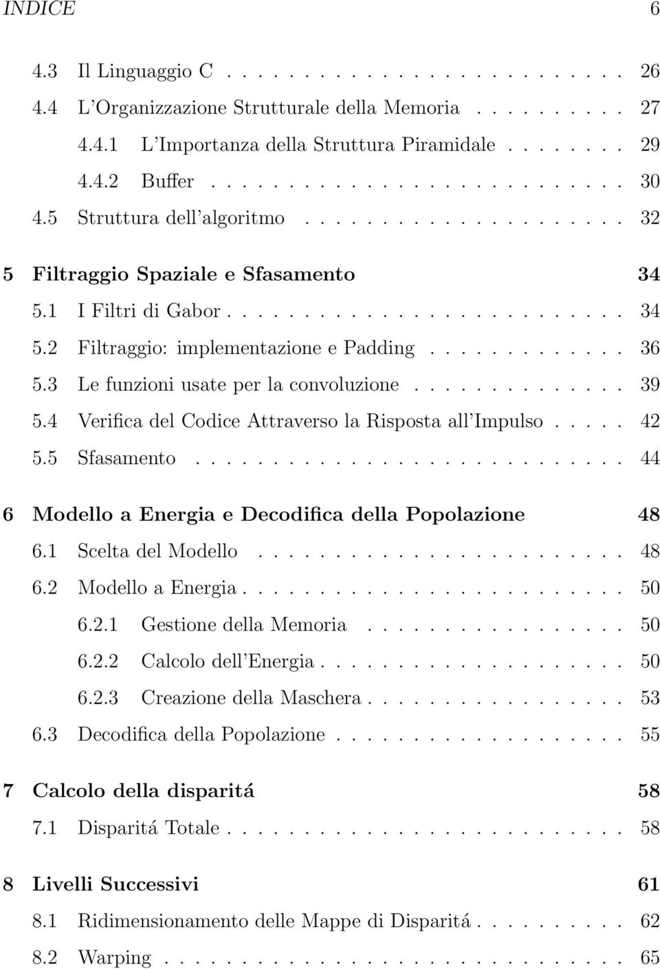 3 Le funzioni usate per la convoluzione.............. 39 5.4 Verifica del Codice Attraverso la Risposta all Impulso..... 42 5.5 Sfasamento............................ 44 6 Modello a Energia e Decodifica della Popolazione 48 6.