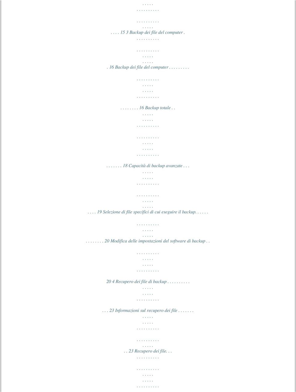 ...... 19 Selezione di file specifici di cui eseguire il backup.