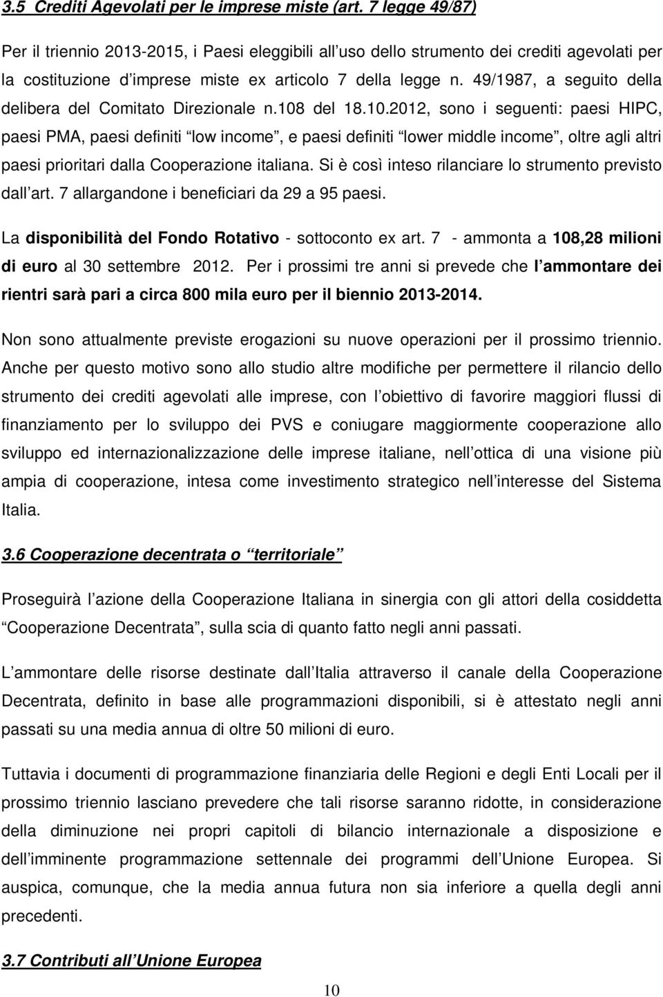 49/1987, a seguito della delibera del Comitato Direzionale n.108