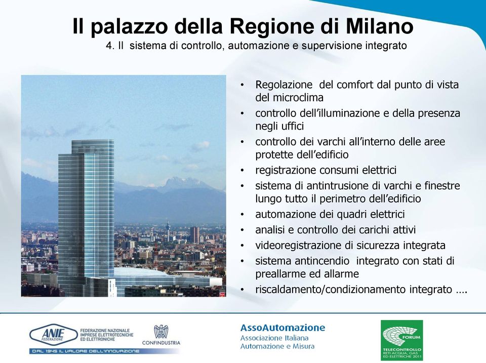 sistema di antintrusione di varchi e finestre lungo tutto il perimetro dell edificio automazione dei quadri elettrici analisi e controllo dei