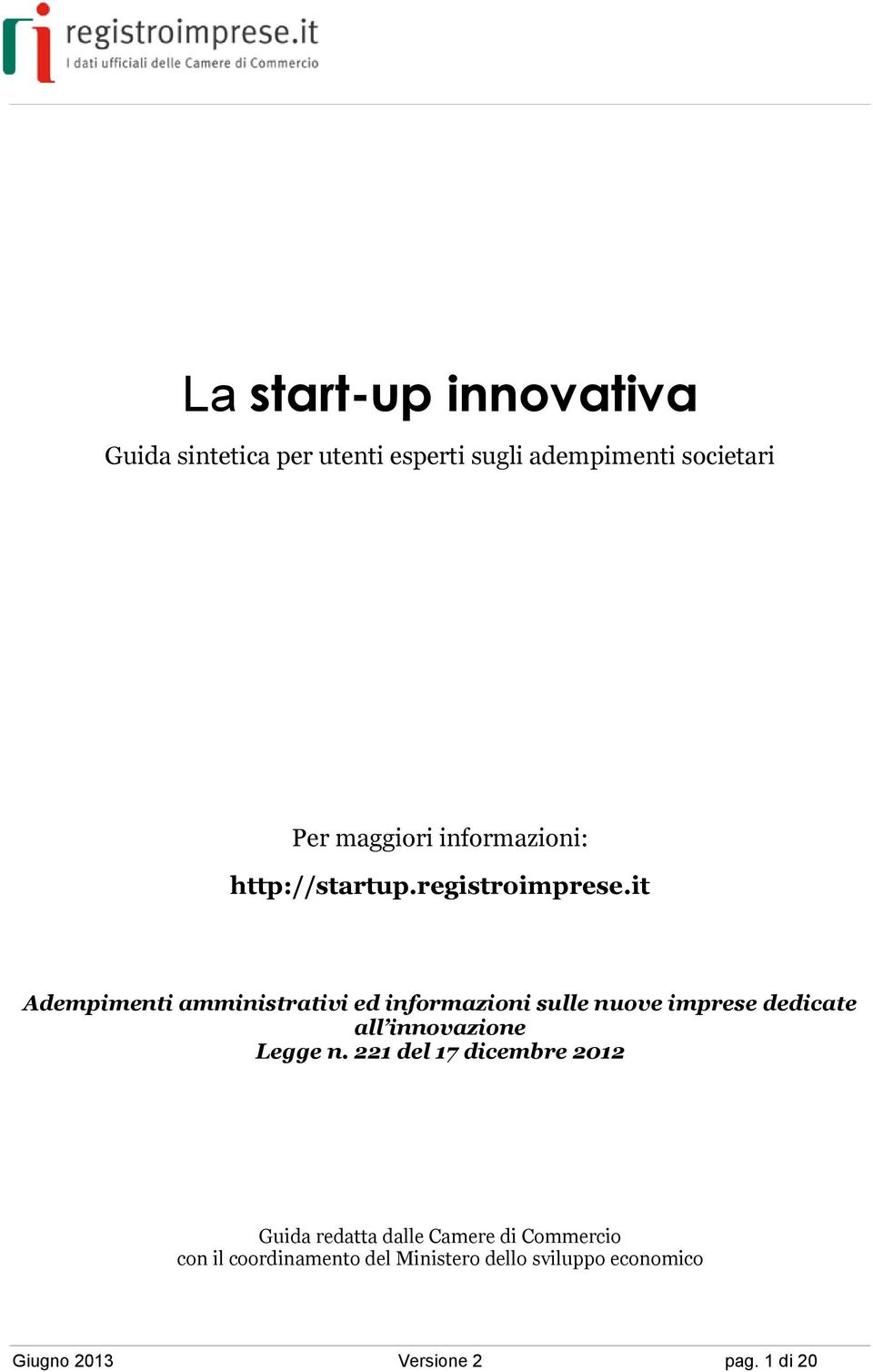 it Adempimenti amministrativi ed informazioni sulle nuove imprese dedicate all innovazione Legge n.