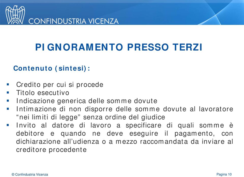 senza ordine del giudice Invito al datore di lavoro a specificare di quali somme è debitore e quando ne deve