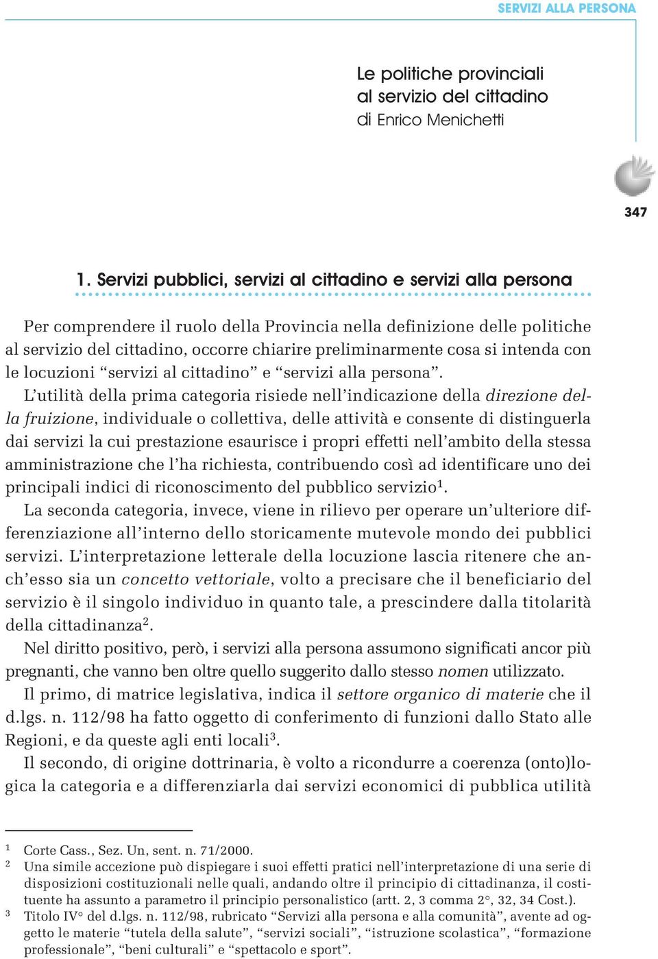 cosa si intenda con le locuzioni servizi al cittadino e servizi alla persona.