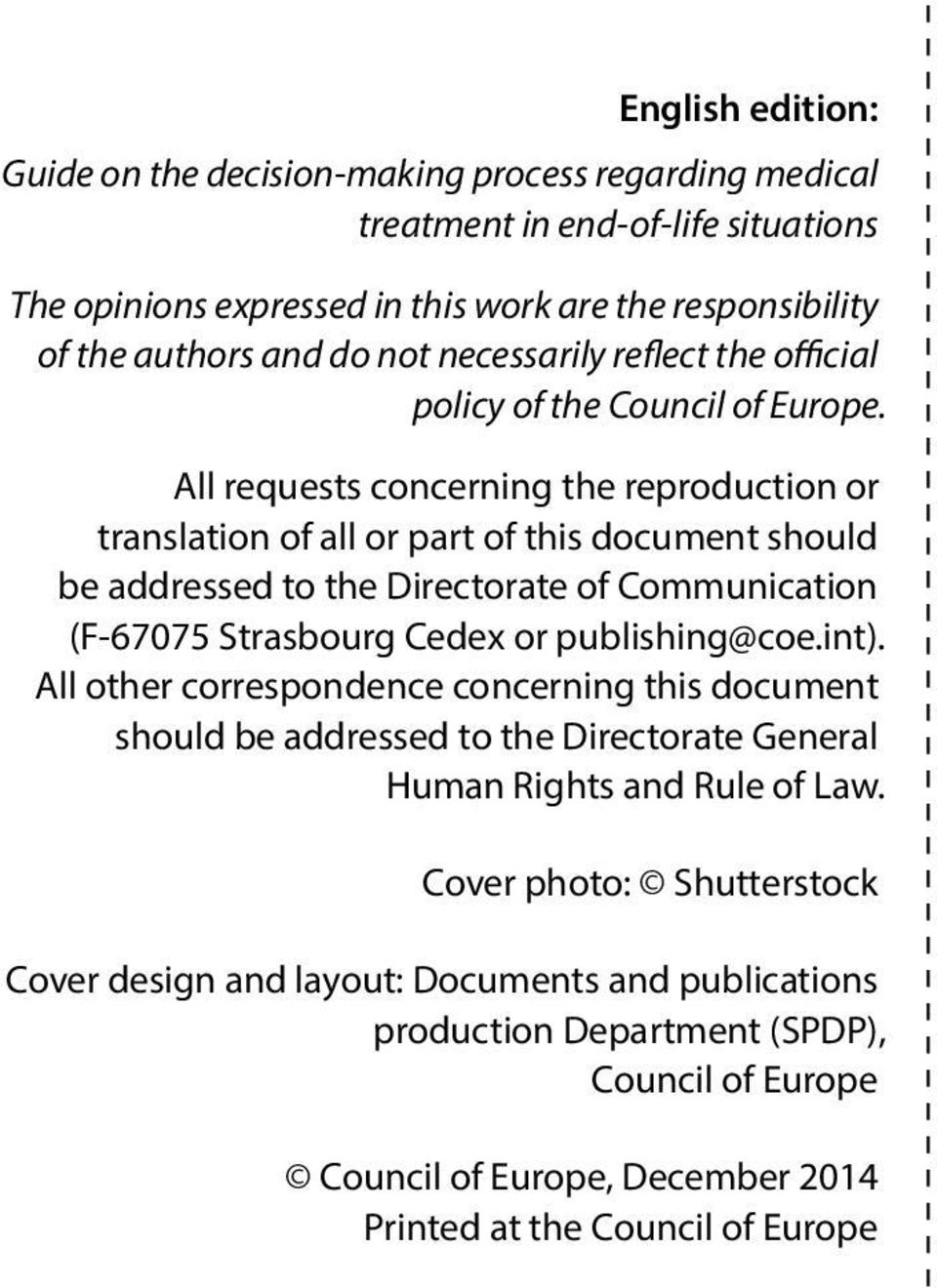 All requests concerning the reproduction or translation of all or part of this document should be addressed to the Directorate of Communication (F 67075 Strasbourg Cedex or publishing@coe.int).