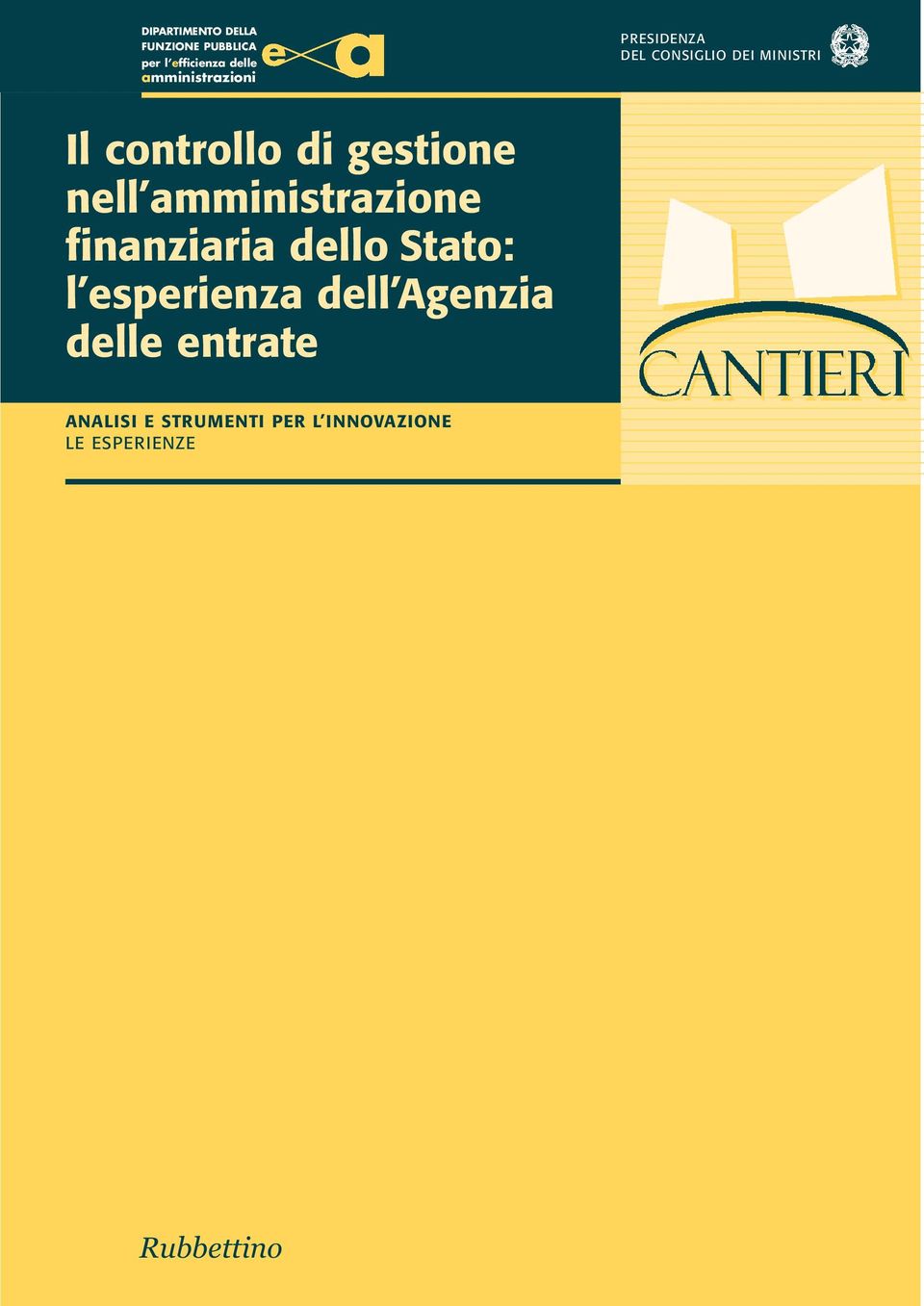 gestione nell amministrazione finanziaria dello Stato: l esperienza