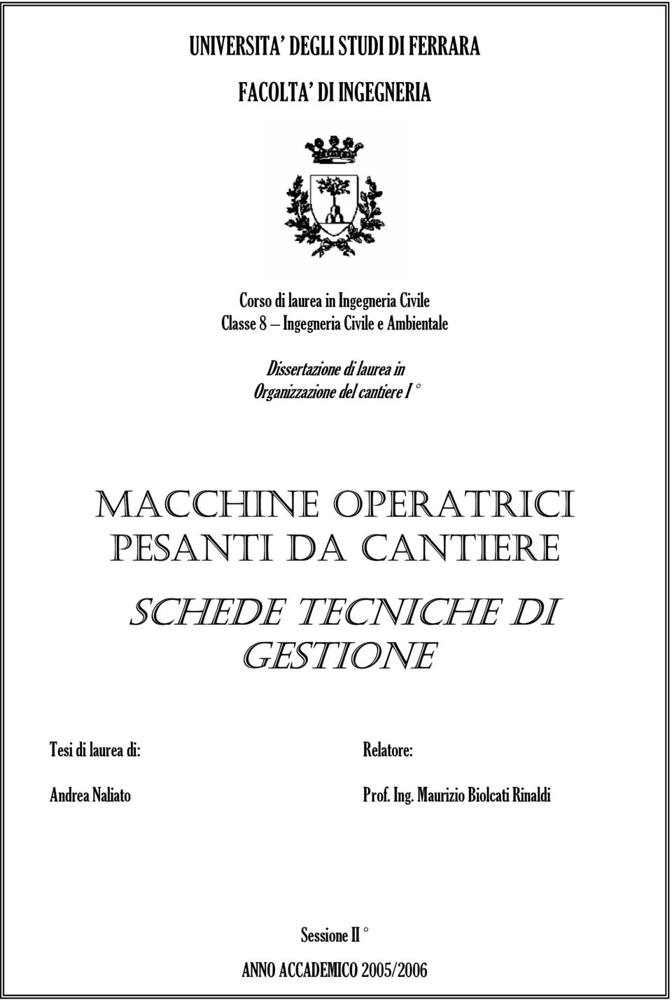 cantiere I MACCHINE OPERATRICI PESANTI DA CANTIERE SCHEDE TECNICHE DI GESTIONE Tesi di laurea