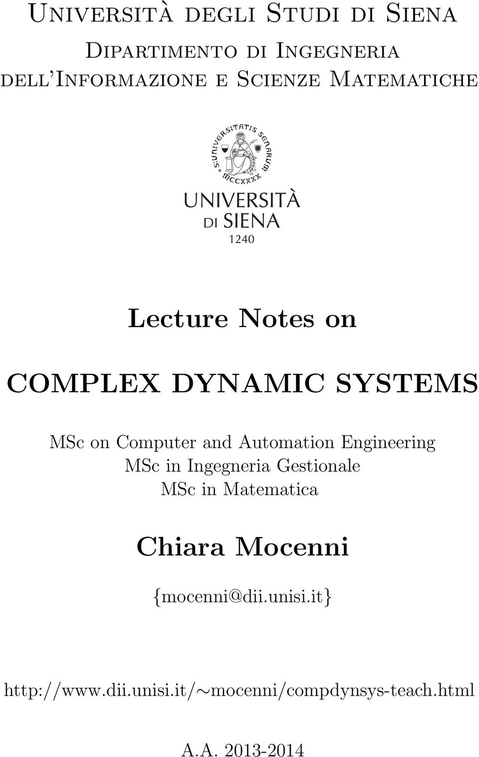 Automation Engineering MSc in Ingegneria Gestionale MSc in Matematica Chiara Mocenni