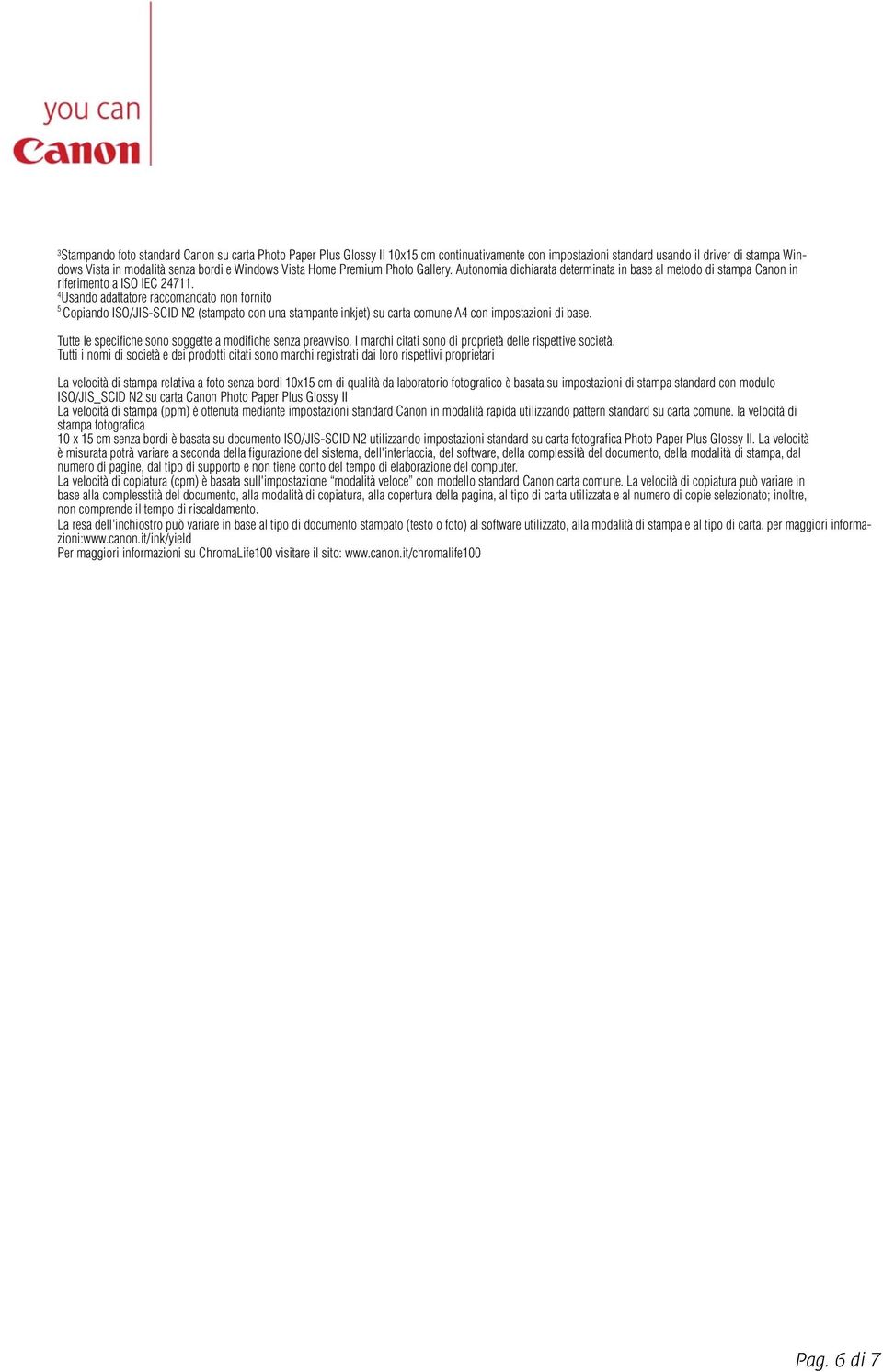 4 Usando adattatore raccomandato non fornito 5 Copiando ISO/JIS-SCID N2 (stampato con una stampante inkjet) su carta comune A4 con impostazioni di base.