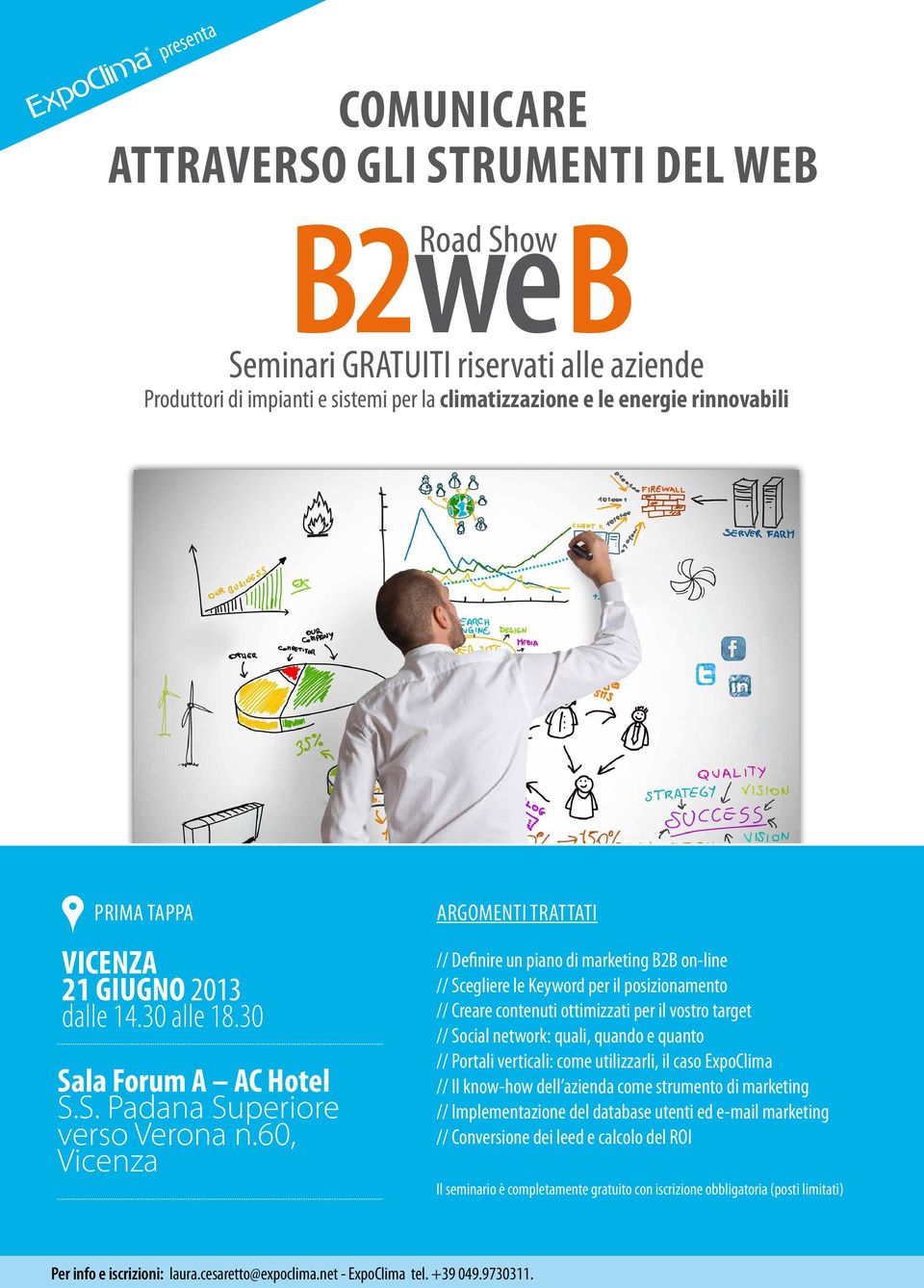 60, Vicenza Argomenti trattati // Definire un piano di marketing B2B on-line // Scegliere le Keyword per il posizionamento // Creare contenuti ottimizzati per il vostro target // Social network: