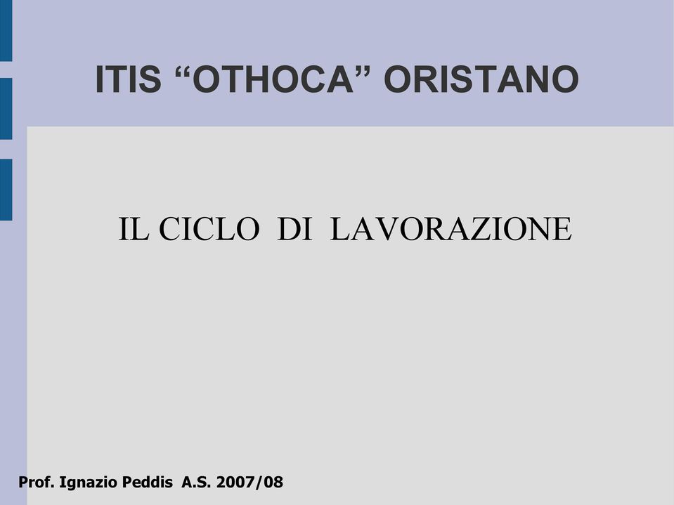 DI LAVORAZIONE Prof.