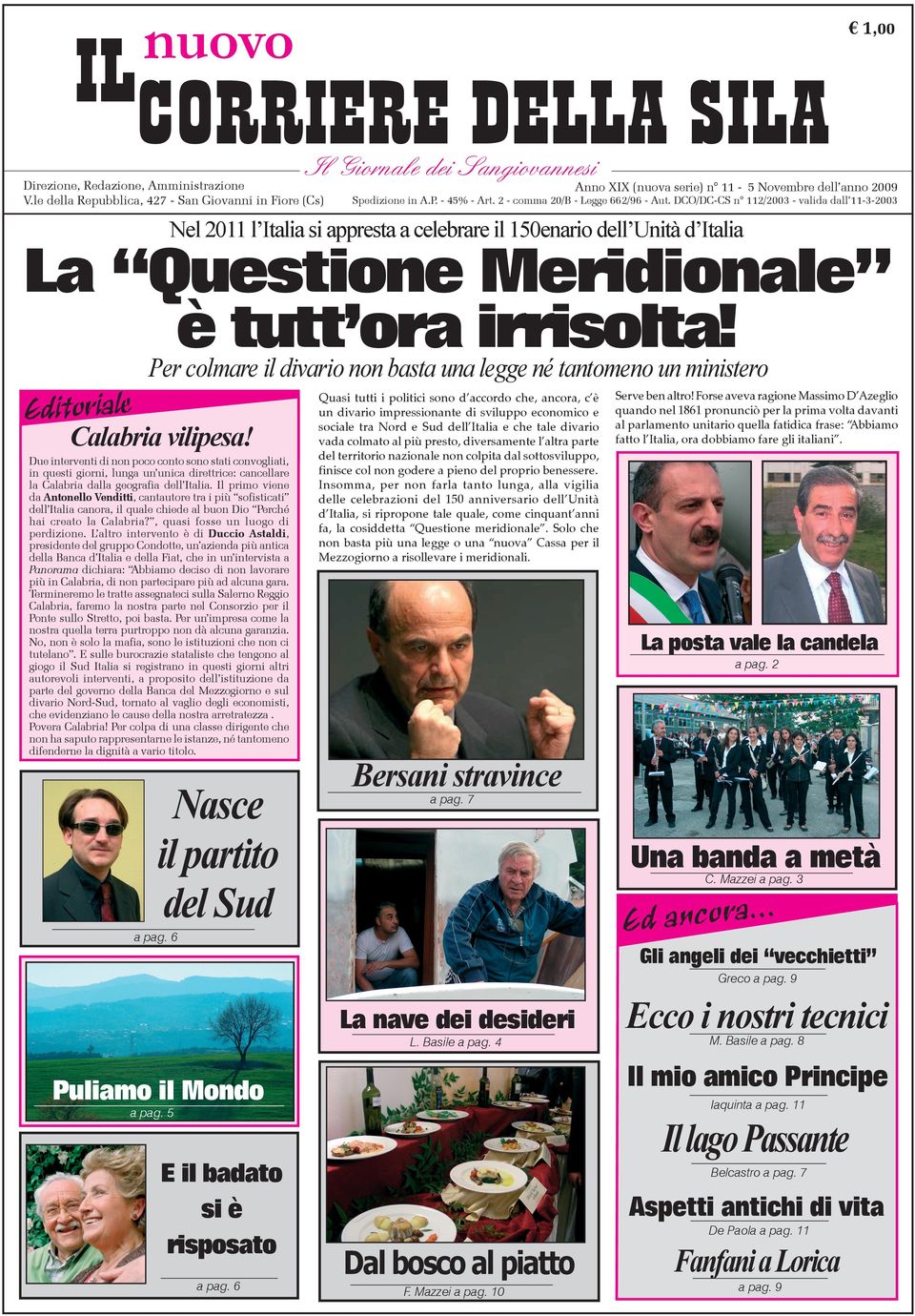 DCO/DC-CS n 112/2003 - valida dall 11-3-2003 Nel 2011 l Italia si appresta a celebrare il 150enario dell Unità d Italia La Questione Meridionale è tutt ora irrisolta!