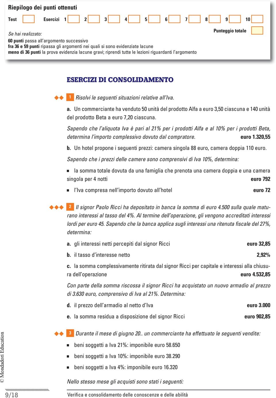 gomento Punteggio totale ESERCIZI DI CONSOLIDAMENTO uu 1 Risolvi le seguenti situazioni relative al