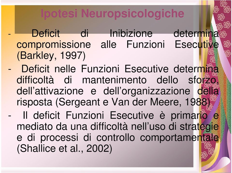 dell organizzazione della risposta (Sergeant e Van der Meere, 1988) - Il deficit Funzioni Esecutive è primario