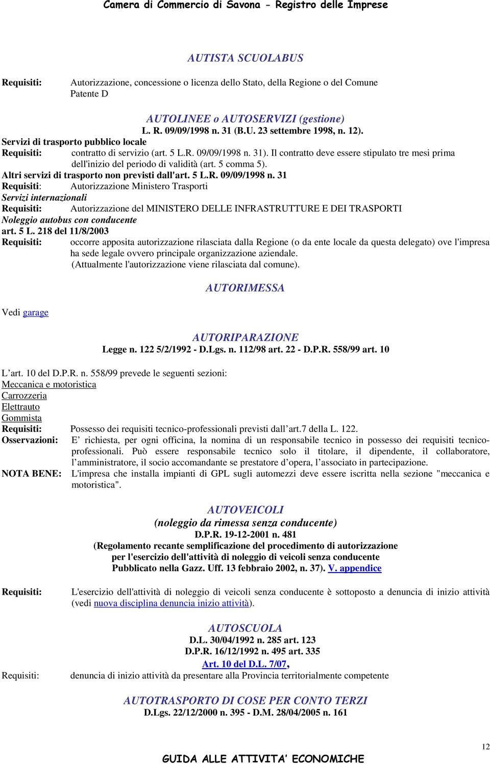 Altri servizi di trasporto non previsti dall'art. 5 L.R. 09/09/1998 n.