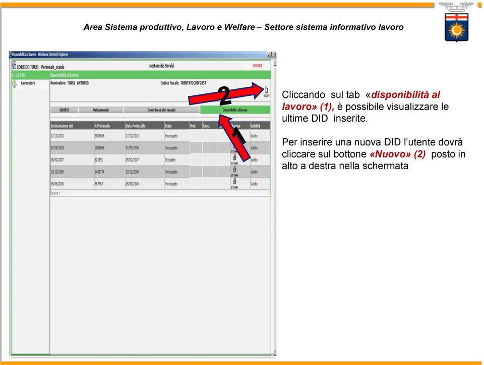 1 Per inserire una nuova DID l utente dovrà cliccare