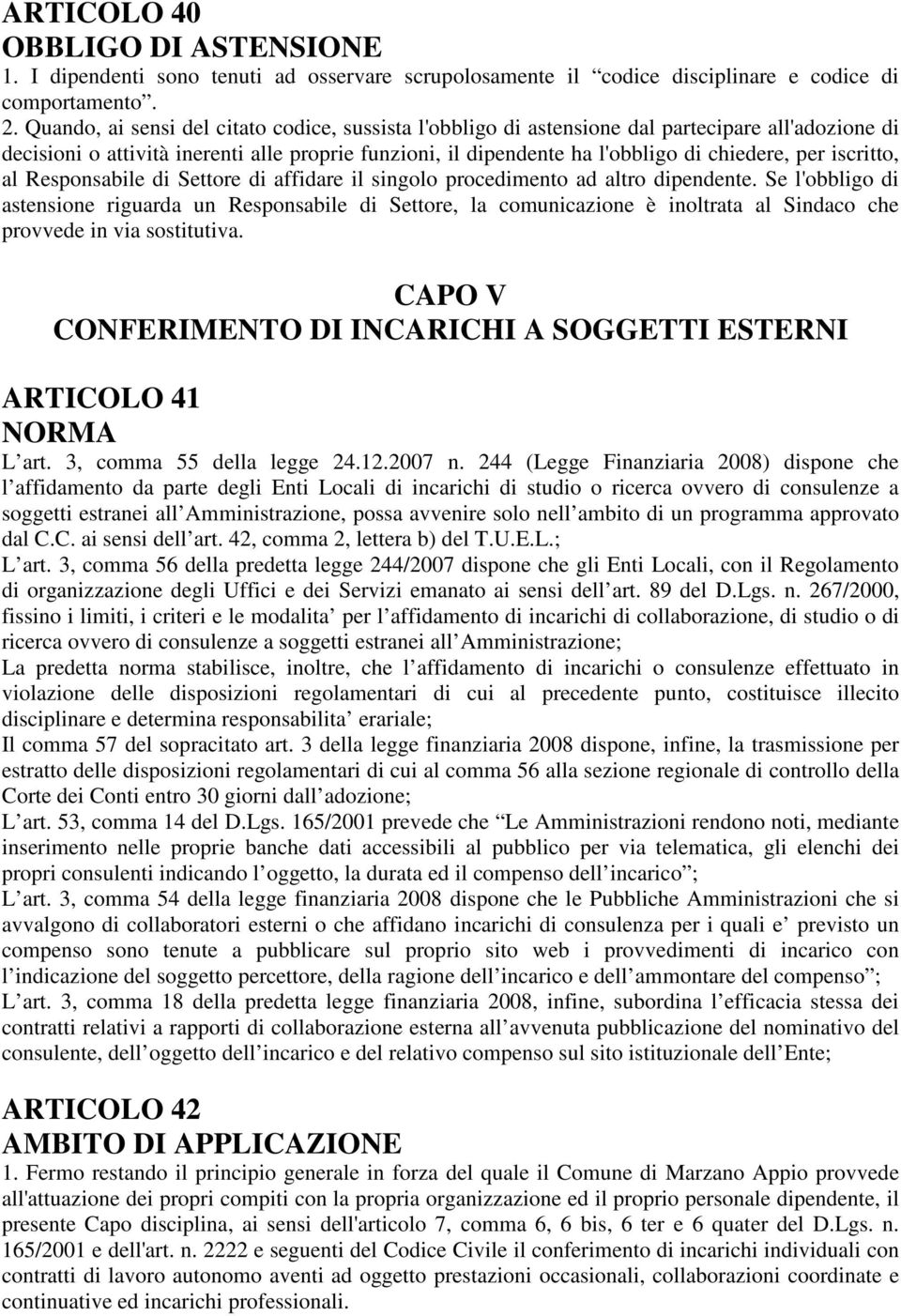 iscritto, al Responsabile di Settore di affidare il singolo procedimento ad altro dipendente.