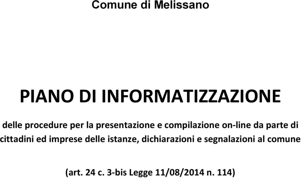 parte di cittadini ed imprese delle istanze, dichiarazioni