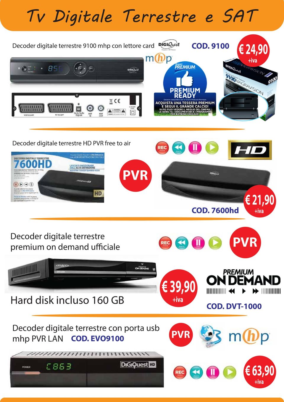 7600hd 21,90 Decoder digitale terrestre premium on demand ufficiale PVR Hard disk