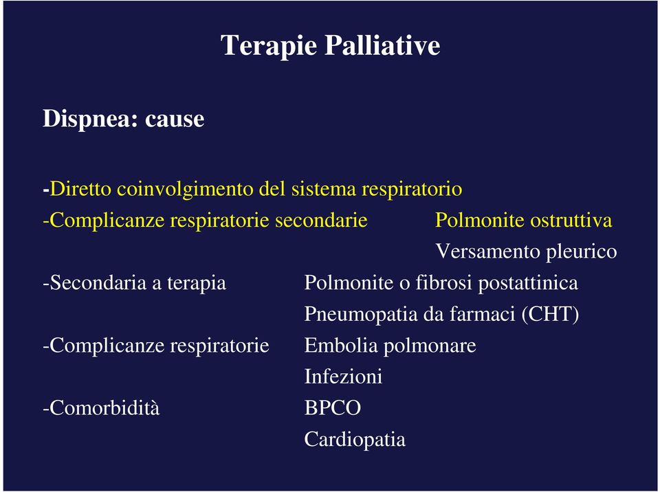 pleurico -Secondaria a terapia Polmonite o fibrosi postattinica Pneumopatia da