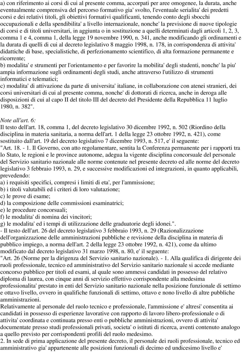 di corsi e di titoli universitari, in aggiunta o in sostituzione a quelli determinati dagli articoli 1, 2, 3, comma 1 e 4, comma 1, della legge 19 novembre 1990, n.