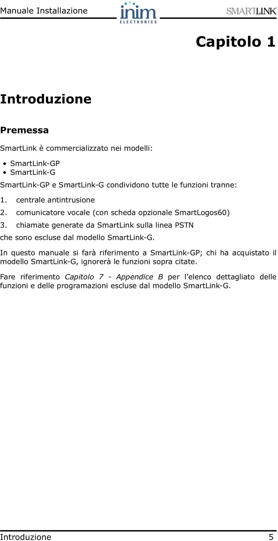 chiamate generate da SmartLink sulla linea PSTN che sono escluse dal modello SmartLink-G.