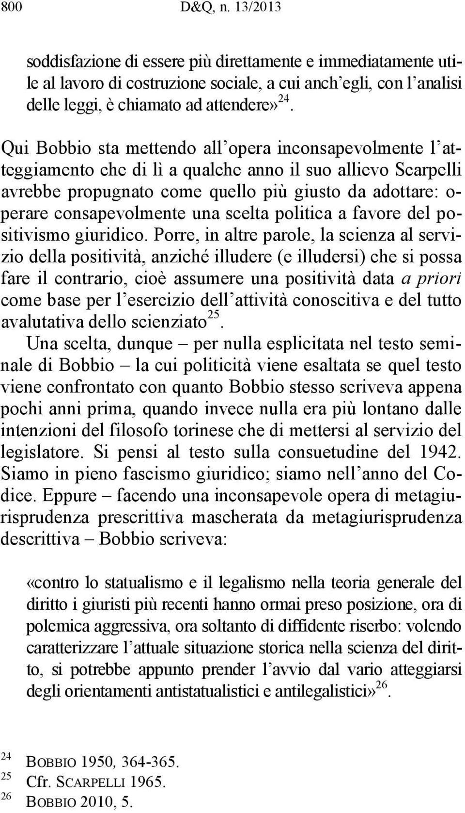 una scelta politica a favore del positivismo giuridico.