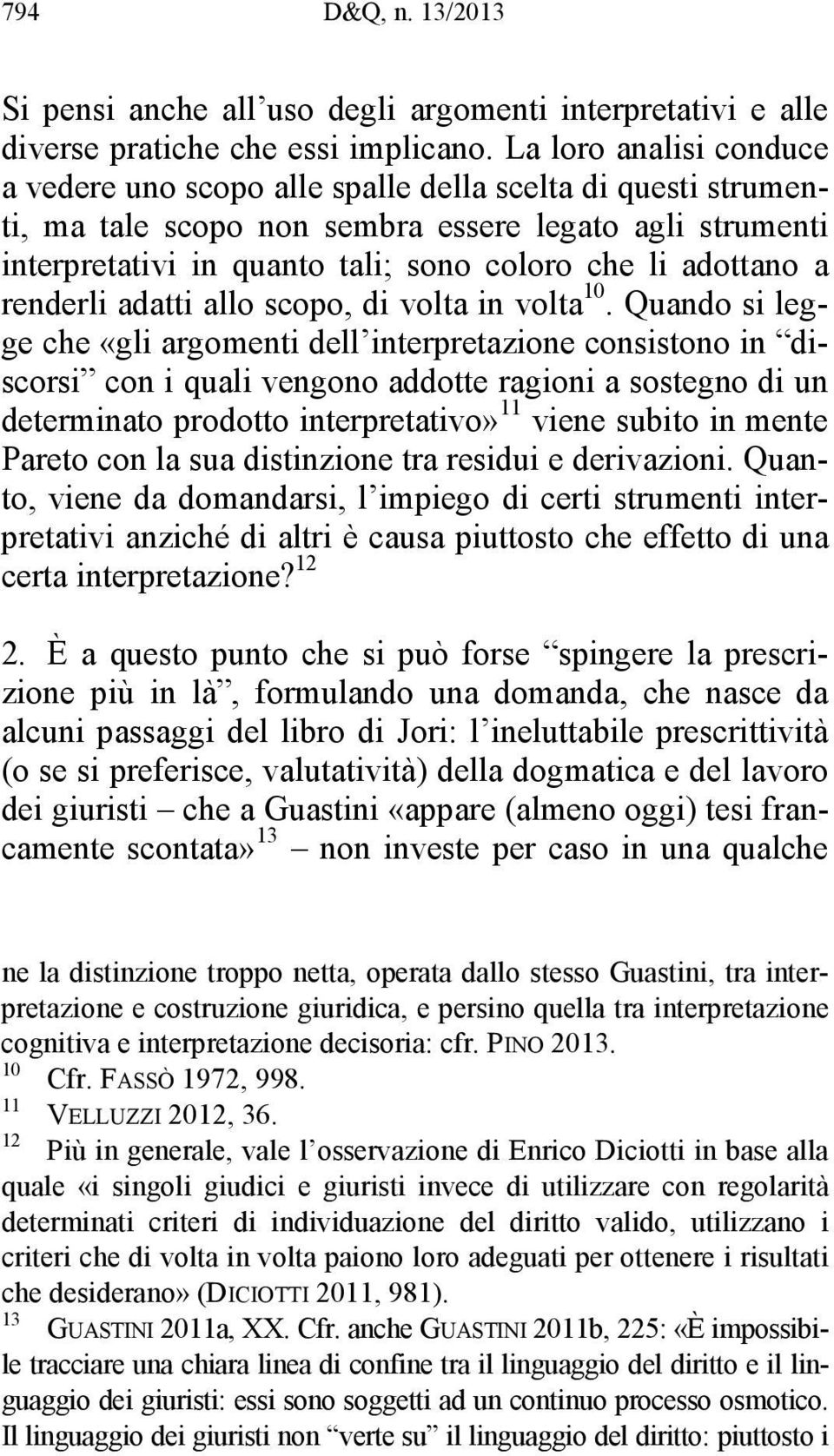 adottano a renderli adatti allo scopo, di volta in volta 10.